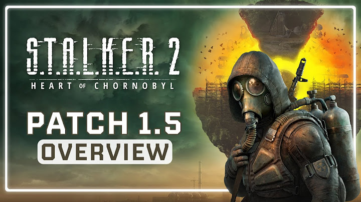 S.T.A.L.K.E.R. 2 Patch 1.5 : Finally some GREAT News!