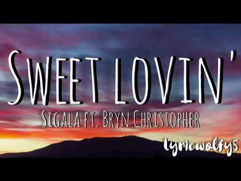 Sweet lovin' - Sigala ft. Bryn Christopher(lyrics)