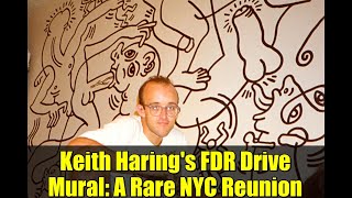 Keith Harings Fdr Drive Mural A Rare Nyc Reunion