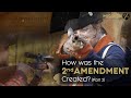 The Birth of the 2nd Amendment - Part 2