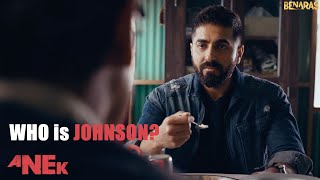 Who is Johnson? | Anek | Ayushmann Khurrana | Anubhav Sinha