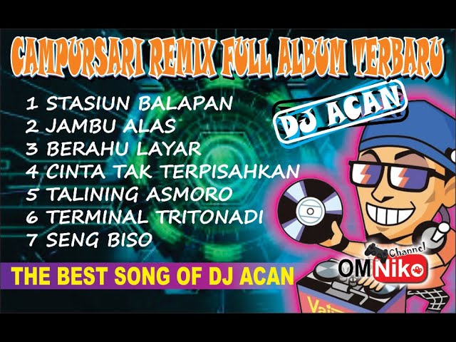 CAMPURSARI REMIX DJ ACAN FULL ALBUM TERBARU 2020 | THE BEST CAMPURSARI REMIX TERPOPULER 2020 FULLBAS class=