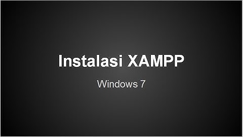 Install XAMPP di Windows 7 - Belajar PHP