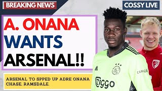 CONFIRMED. Andre Onana WANTS Arsenal Transfer. Arsenal To Bid 30M For Ramsdale |Arsenal News Now