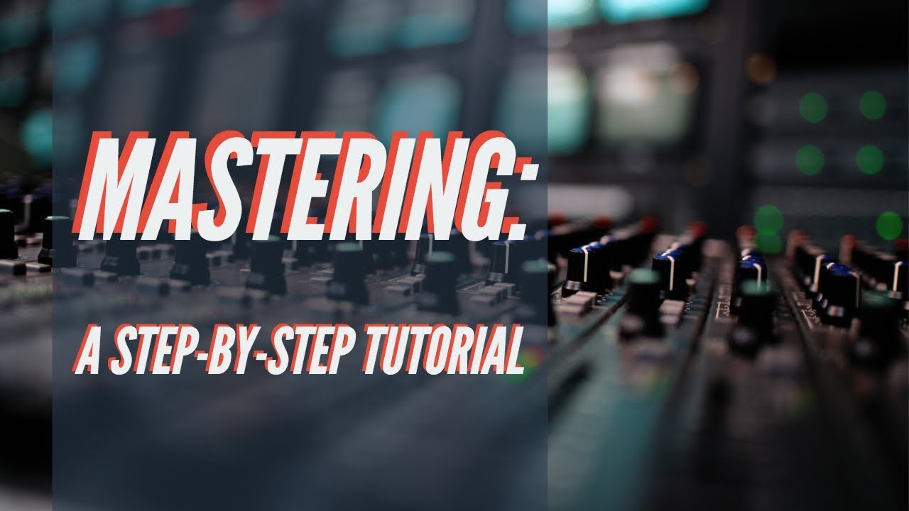Mastering A StepbyStep Tutorial YouTube Mastering A StepbyStep Tutorial YouTube