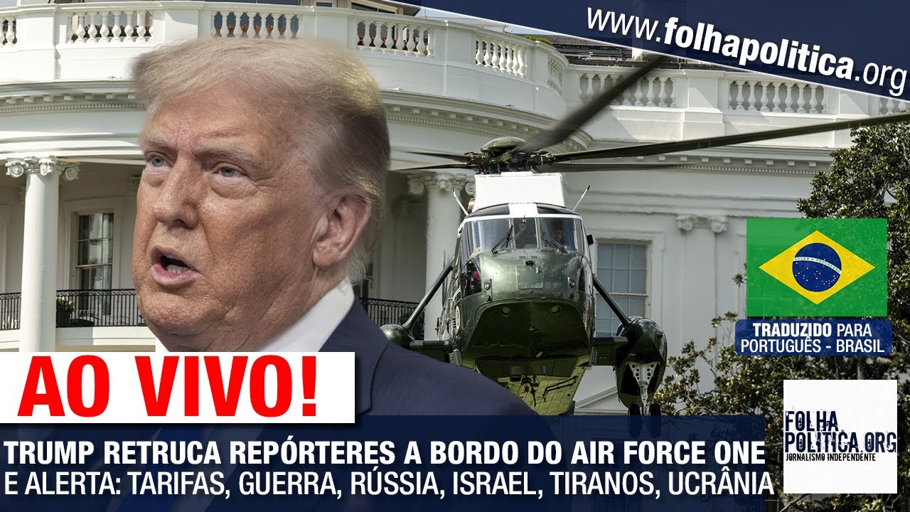 AO VIVO: DONALD TRUMP RETRUCA REPÓRTERES A BORDO DO AIR FORCE ONE E ALERTA: TARIFAS, GUERRA, RÚSSI..