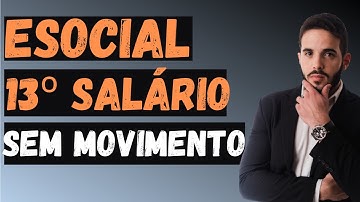 Do I have to SEND the 13th Salary WITHOUT MOVEMENT to eSocial and DCTFWeb?