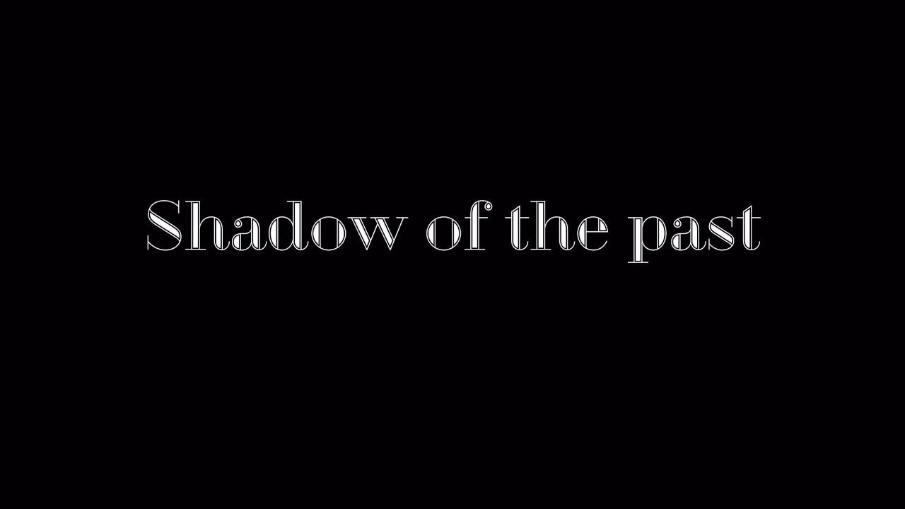 Shadow of the past - YouTube