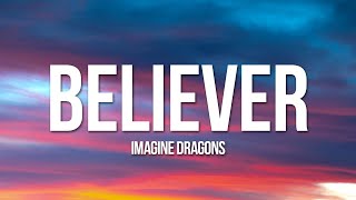 Imagine Dragons - Believer (Lyrics)