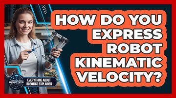 How Do You Express Robot Kinematic Velocity?
