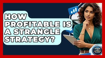 How Profitable Is A Strangle Strategy? - Stock and Options Playbook