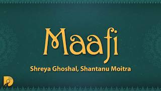 Kabhi Kisi Se Maafi Maang Lo (Lyrics) Maafi - Shreya Ghoshal