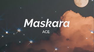 Ace - Maskara (Aesthetic Lyric Video)