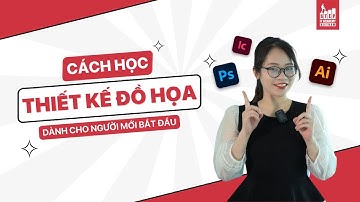 Cách học Thiết kế đồ họa dành cho người mới bắt đầu