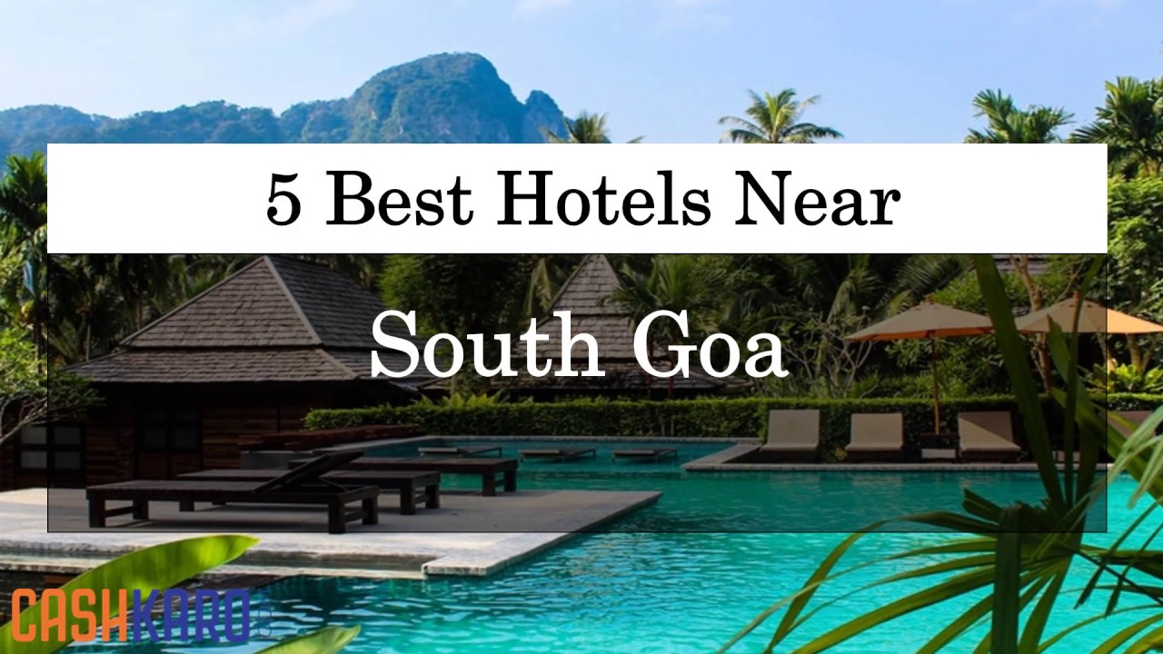 5 Best Hotels Near South Goa with Prices (2019) YouTube