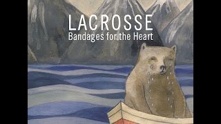 Lacrosse - Bandages for the Heart