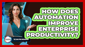 How Does Automation Improve Enterprise Productivity?