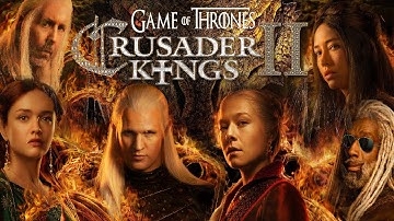 Crusader Kings 2: Game of Thrones | House of the Dragon #1