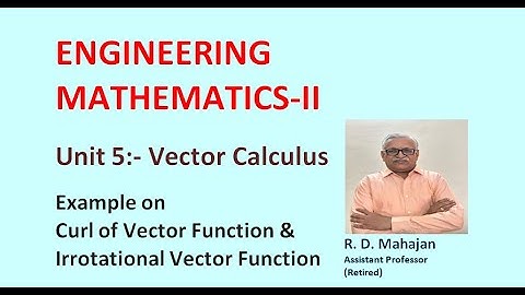 Engineering Mathematics II I Unit 5: Vector Calculus I Topic: Curl of Vector Function
