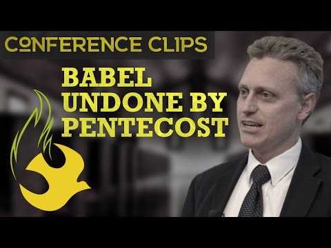 Pentecost: The Un-Babel | Conference Clips