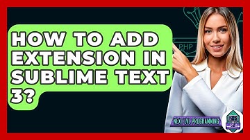 How To Add Extension In Sublime Text 3? - Next LVL Programming