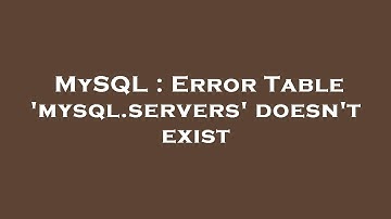 MySQL : Error Table 
