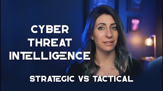 Cyber Threat Intelligence: Bridging Strategy and Tactics