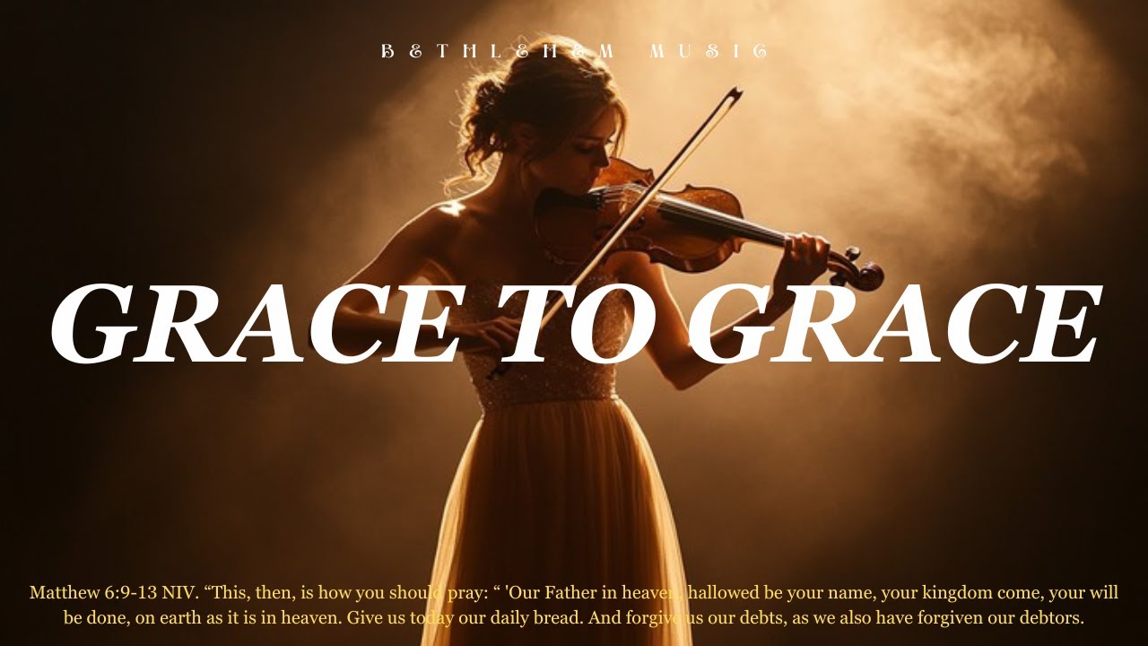 Prophetic Warfare Violin Instrumental Worship/GRACE TO GRACE/Background ...
