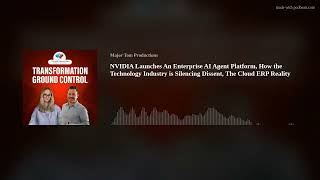 NVIDIA Launches An Enterprise AI Agent Platform, How the Technology Industry is Silencing Dissent, T