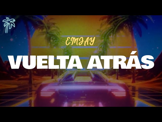EMJAY - VUELTA ATRÁS (letra)