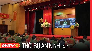 Thời Sự An Ninh Ngày 17/10: Bộ Công An Sơ Kết Công Tác Phòng Chống Dịch COVID-19 | ANTV