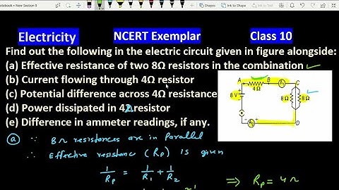 Find out the following in the electric circuit given in figure (a) Effective resistance of two 8Ω