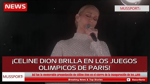 Así fue la memorable presentación de Céline Dion en el cierre de la inauguración de los JJOO