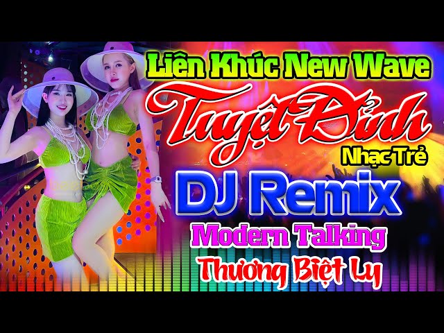 THƯƠNG BIỆT LY REMIX - Nhạc Sống Disco Modern Talking Remix DJ CỰC BỐC - LK Nhạc Trẻ 8x 9x Remix class=