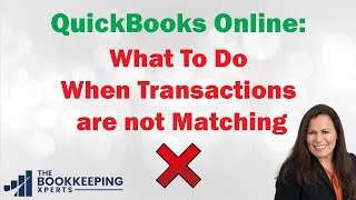 Reconciling in QuickBooks Online What to do When Transactions are not Matching