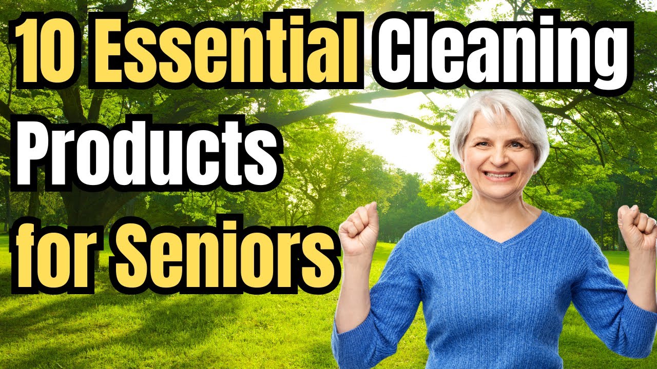 10 Essential Cleaning Products Seniors Should Always Have