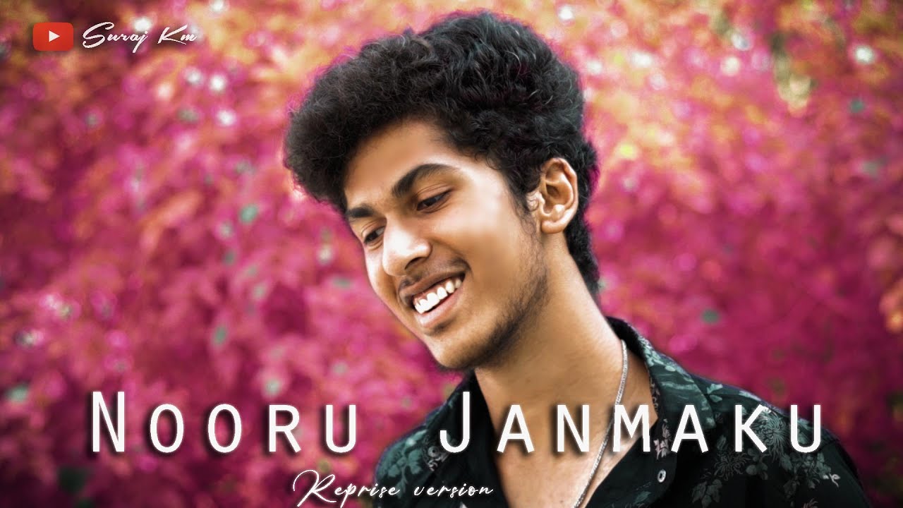 NOORU JANMAKU  REPRISE VERSION  SURAJ KM 