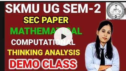 2024-28 SKMU SEM-2 SEC-2 | Mathematical & Computational Thinking Analysis | Complete Syllabus
