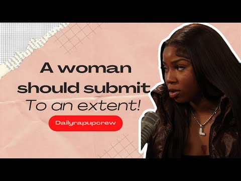 Women should only submit to a certain extent, heres why!