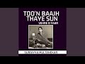 Too N Baajh Thaye Sun Vehre O Yaar Too N Baajh Thaye Sun Vehre O Yaar