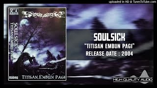 SoulSick ‎– Titisan Embun Pagi 2004 (Full Album)