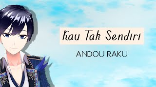 【Kau Tak Sendiri by Andi Adinata】- Andou Raku Cover