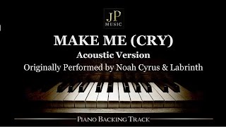 Video thumbnail of "Make Me (Cry) [Acoustic Version] by Noah Cyrus ft. Labrinth - Piano Accompaniment"