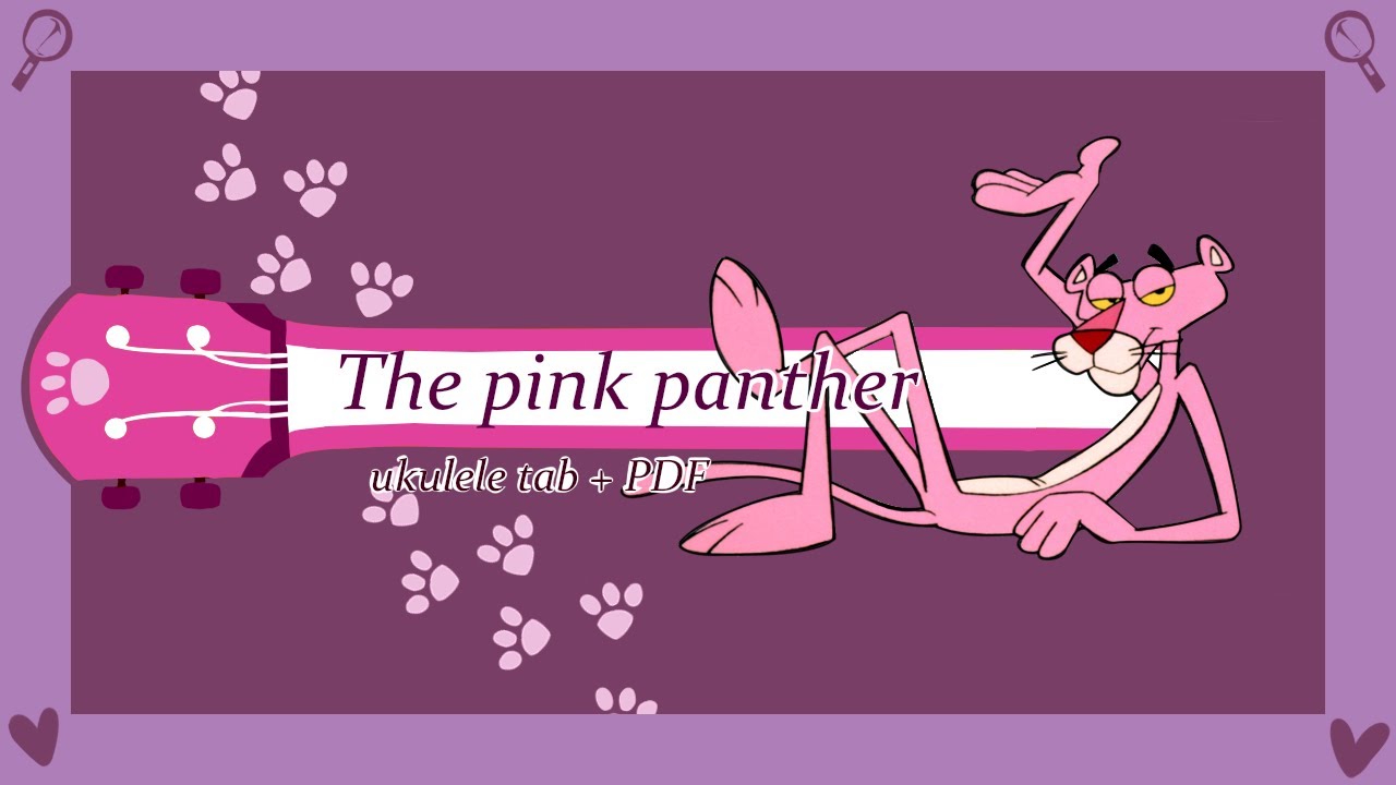 The Pink Panther (ukulele tab+Pdf)
