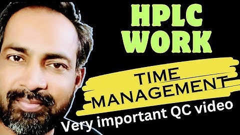 HPLC (High-performance liquid chromatography) | HPLC WORKING TIME MANAGEMENT