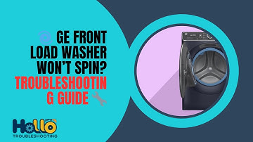 🌀 GE Front Load Washer Won’t Spin? Troubleshooting Guide 🔧