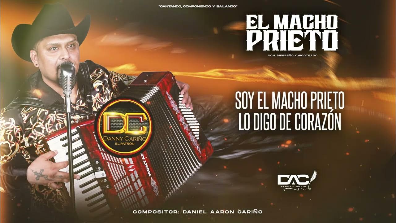 El Macho Prieto (LYRIC) Danny Cariño El Patron (Sierreño Chicoteado) YouTube Music