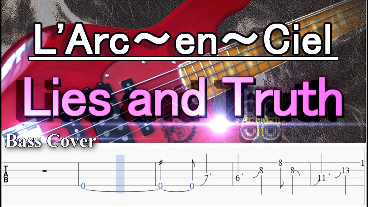 L'Arc〜en 〜Ciel - ラルク - Lies and Truth / ライズ アンド トゥルース【弾いてみた・ベースカバー】BassCover 【TAB譜付ベース】