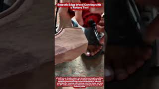 Smooth Edge Wood Carving with a Rotary Tool #woodworking #wood #craftsmanship