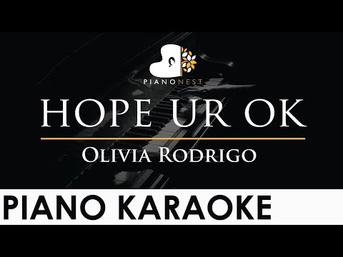 Olivia Rodrigo - hope ur ok - Piano Karaoke Instrumental Cover with Lyrics